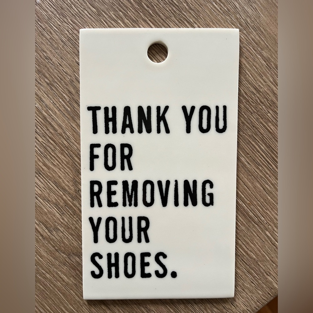Ceramic Thank You For Removing Your Shoes Sign - White & Black